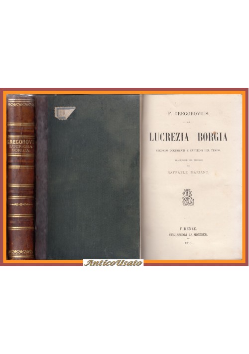 LUCREZIA BORGIA di Gregorovius 1874 Le Monnier Libro documenti carteggi Biografi